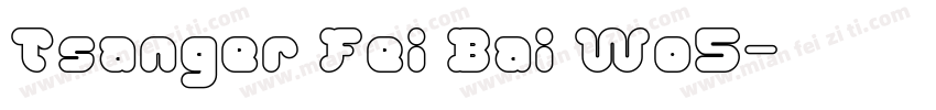 Tsanger Fei Bai Wo5字体转换